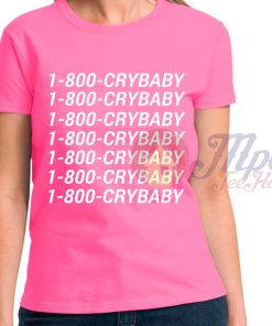 1-800-Crybaby Pink T Shirt For Women