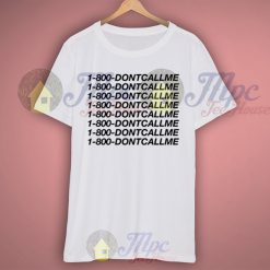 1-800-don't call me funny t shirt
