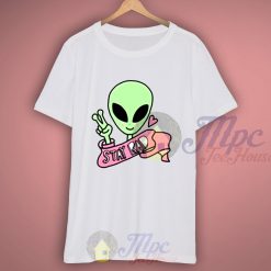 Alien Stay Rad Quote T Shirt