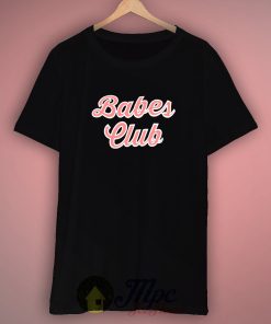 Babes Club T Shirt For Men And Women