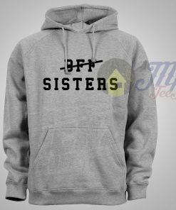 Best Friend Forever Sisters Quote Hoodie