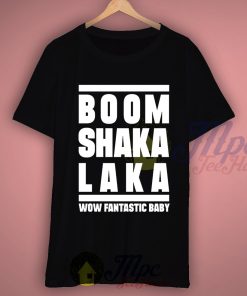 Boom Shakalaka Wow Fantastic Baby T Shirt