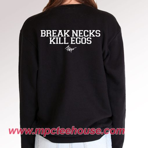 Break Necks Kill Ego Sweatshirt