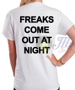 Freaks Come Out At Night T Shirt