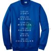 Friends Joey Tribbiani Movie Quote Sweatshirt