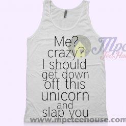 Get Down This Unicorn and Slap You Tank Top