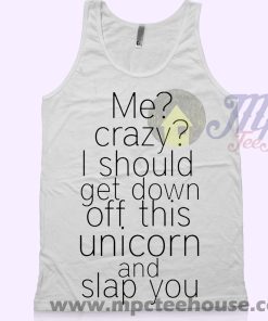Get Down This Unicorn and Slap You Tank Top