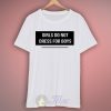 Girls Do Not Dress For Boys T Shirt