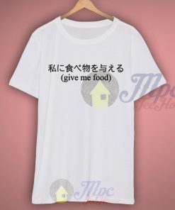 Give Me Food Korean Style T Shirt