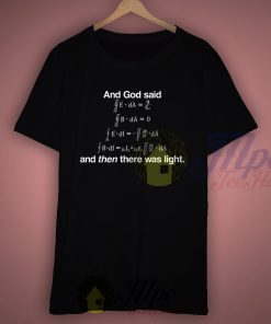 God Said-Maxwell Equations T Shirt