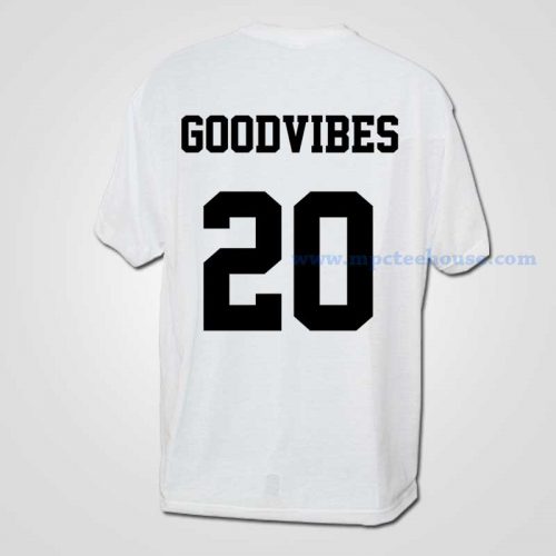 Good Vibes Only 20 T Shirt