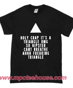 Holy Crap Triangle Quote T-Shirt