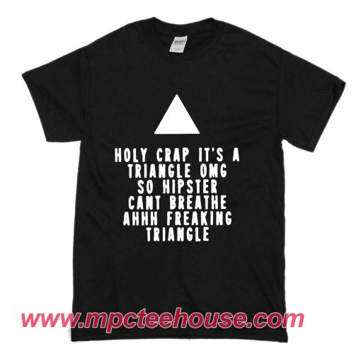 Holy Crap Triangle Quote T-Shirt