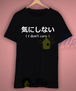 I Don't Care Quote Japanese T Shirt