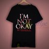 Im Not Okay My Chemical Romance T Shirt