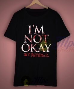 Im Not Okay My Chemical Romance T Shirt
