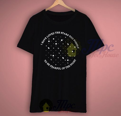 Love Stars Too Fondly Quote T Shirt