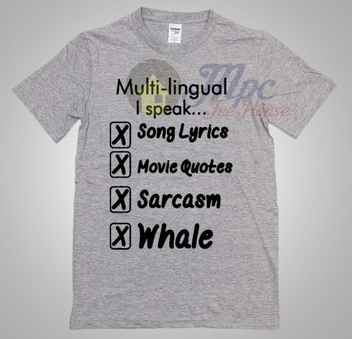 Multilingual I Speak Song Lyrics Movie Quotes T Shirt