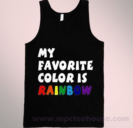 My Favorite Color Is Rainbow Tank Top