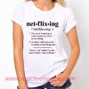 Netflixing Spelling T Shirt