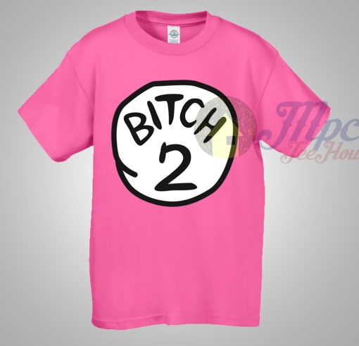 Thing Bitch 2 T Shirt Cute in Pink Shirt