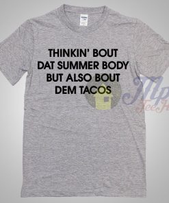 Thinking Bout Tacos Quote TShirt