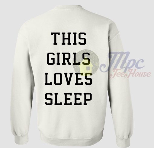 This Girls Love Sleep Sweatshirts