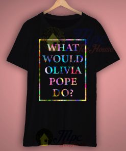 What Would Olivia Pope Do T Shirt