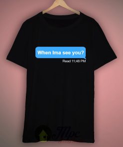 When Ima See You Messenger T Shirt