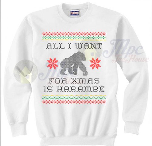 All I Want For Xmas is Harambe Christmas Sweater