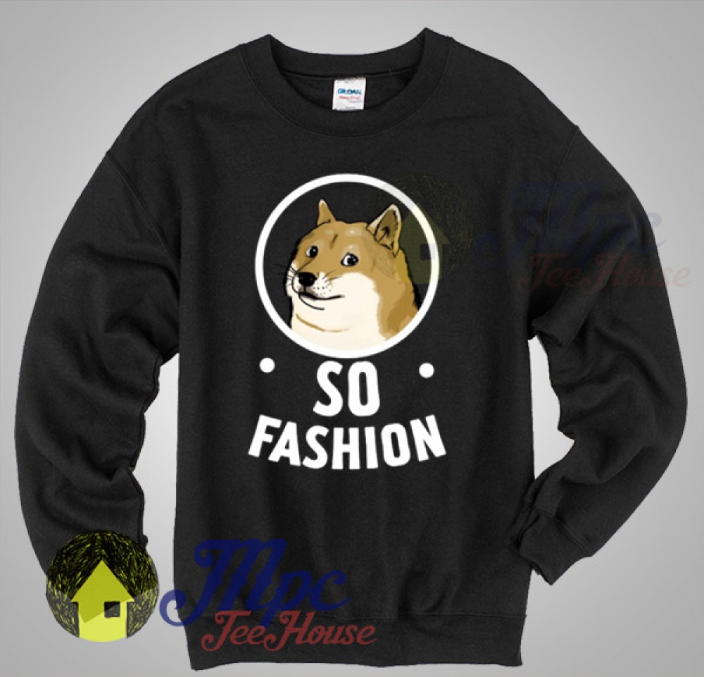Funny Doge Dog So Fashion Sweatshirt - Mpcteehouse