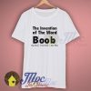 The Invention of Boob Tshirt
