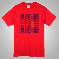 1-800-Fucktrump Call Number Donald Trump Haters T Shirt