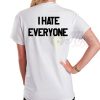 I Hate Everyone Slogan T Shirt