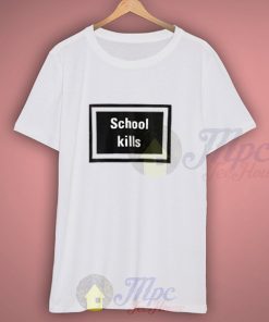School Kills T Shirt Rihanna Outfit