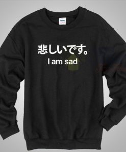 I Am Sad Cute Japanese Kawaii Sweater