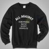 All Against Homophobic Racist Sexist LGBT Sweatshirt