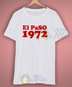 El Paso Texas 1972 Birthday T Shirt