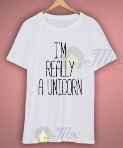 I'm Really A Unicorn Quote T Shirt For Men And Women
