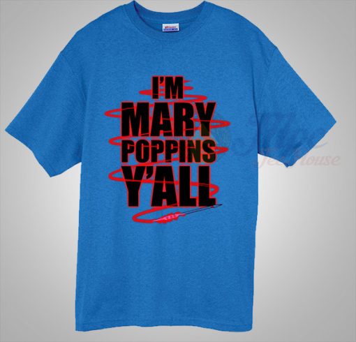 Yondu Quote I'm Mary Poppins Y'All T Shirt