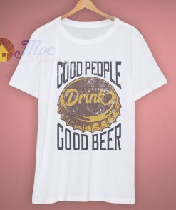 Faded Vintage Style Good People Good Beer T Shirt