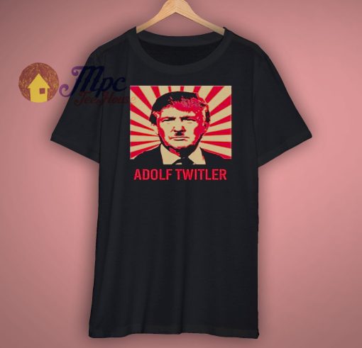 Adolf Twitler Trump Twitter TShirt