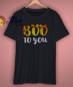 Boo to You Halloween T Shirt