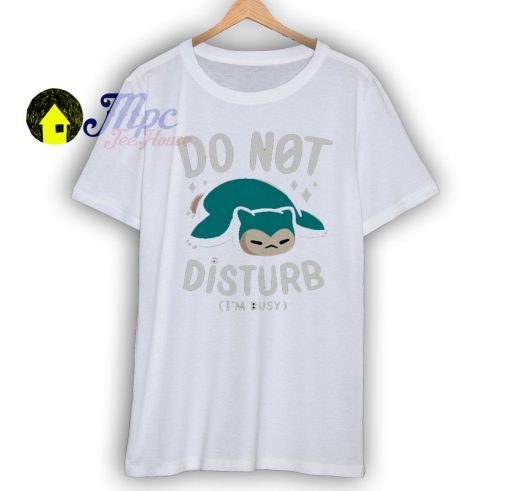 Do Not Disturb T Shirt