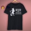 Dont Make Me Flip My Witch Switch T Shirt