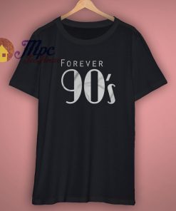 Forever 90s Baby Birthday Music Twenty Year Tee Century T shirt Gift