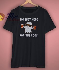 Im Just Here For The Boos Shirt