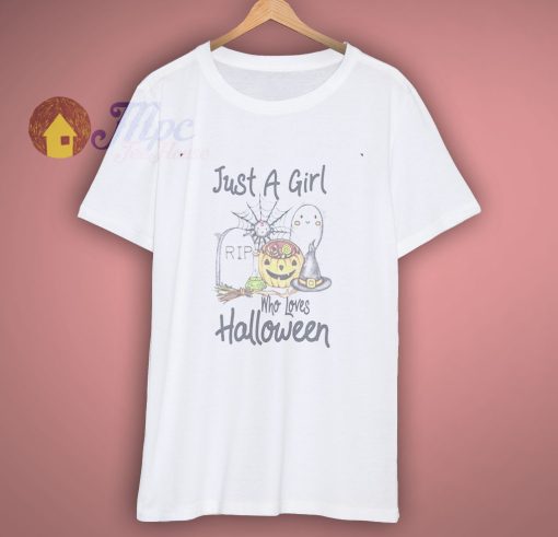Just a Girl Who Loves Halloween t shirt