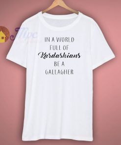 Kim Kardashians Be a Gallagher Shirt