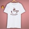 Love Coffe T Shirt